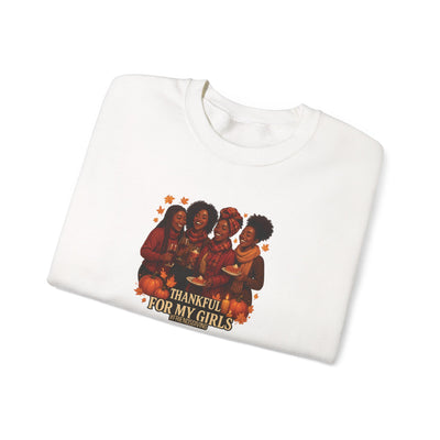 Thankful For My Girls Sweatshirt | Cozy Friendsgiving & Thanksgiving Crewneck