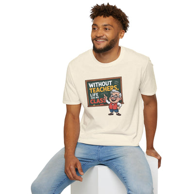 📚 “Without Teachers, Life Has No Class” Tee – A Fun & Heartfelt Tribute to Educators! 👨‍🏫🍎