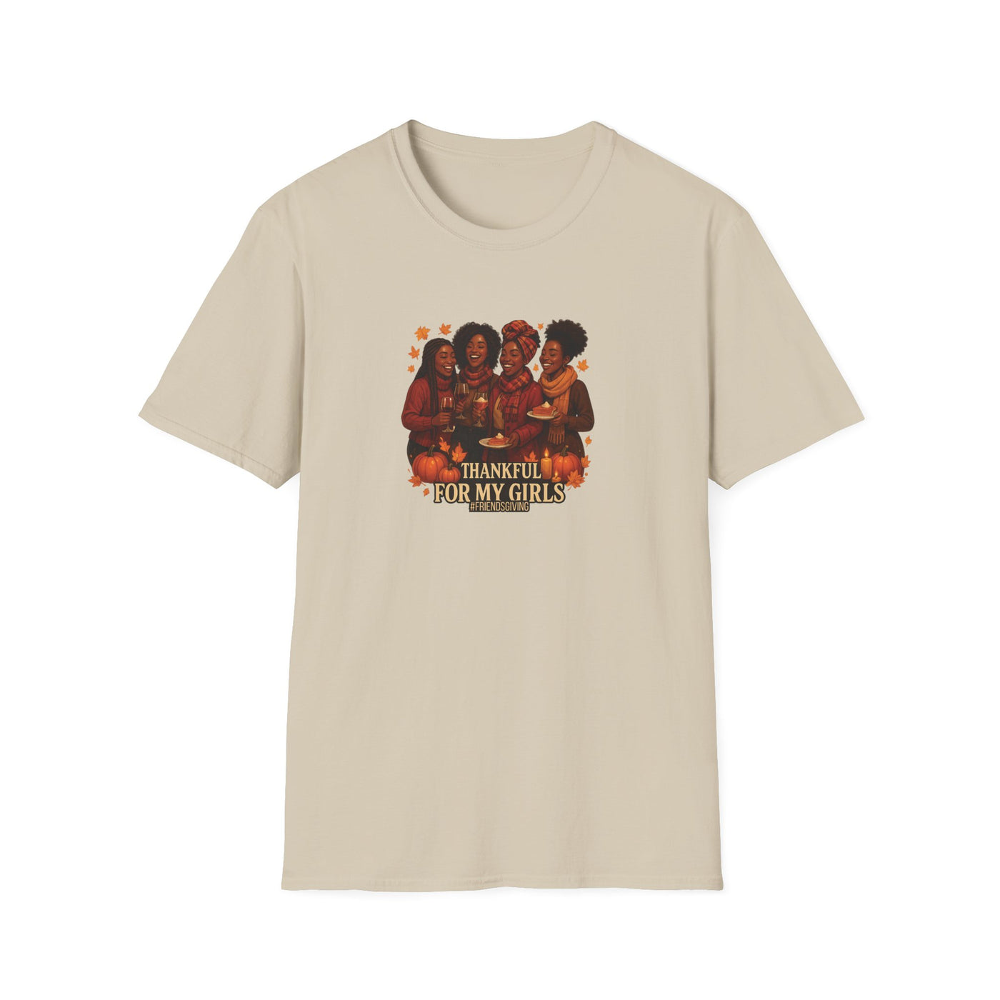 Thankful For My Girls T-Shirt | Friendsgiving & Thanksgiving Celebration Tee