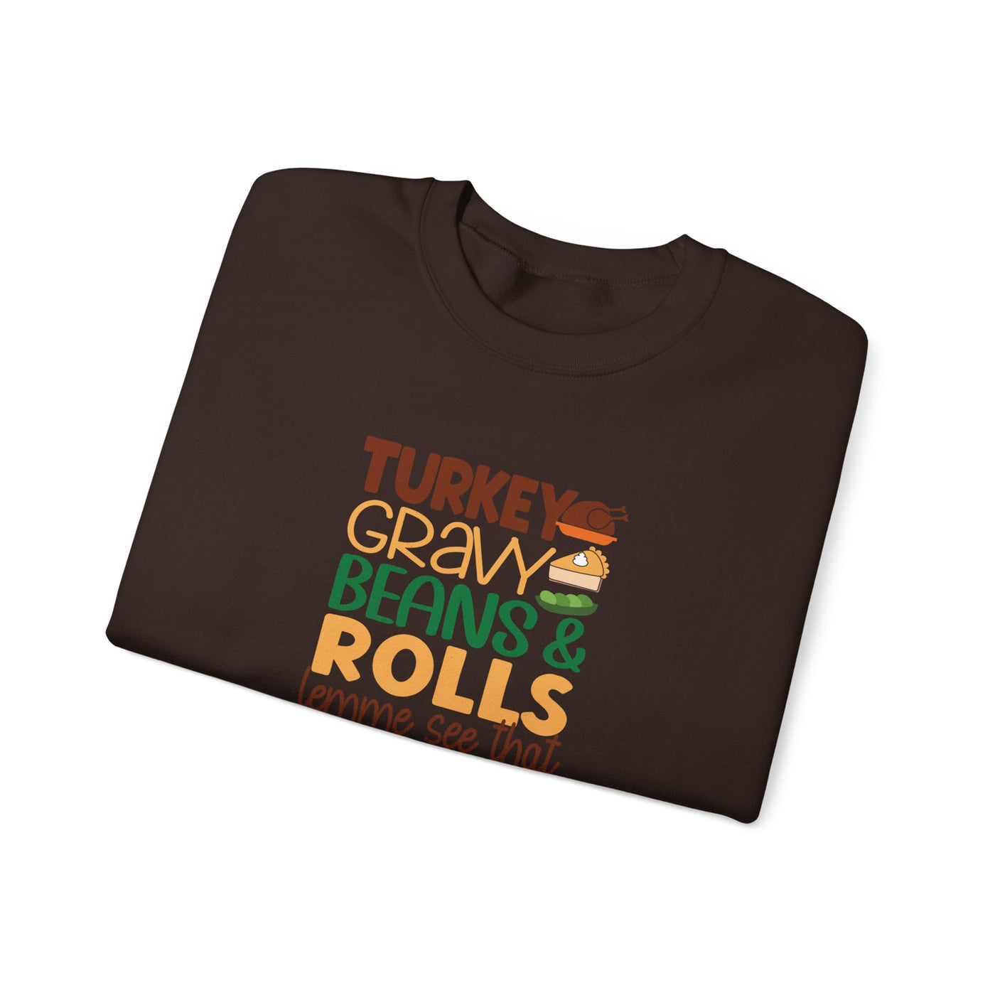 Turkey, Gravy, Beans & Rolls Sweatshirt | Cozy Funny Thanksgiving Crewneck