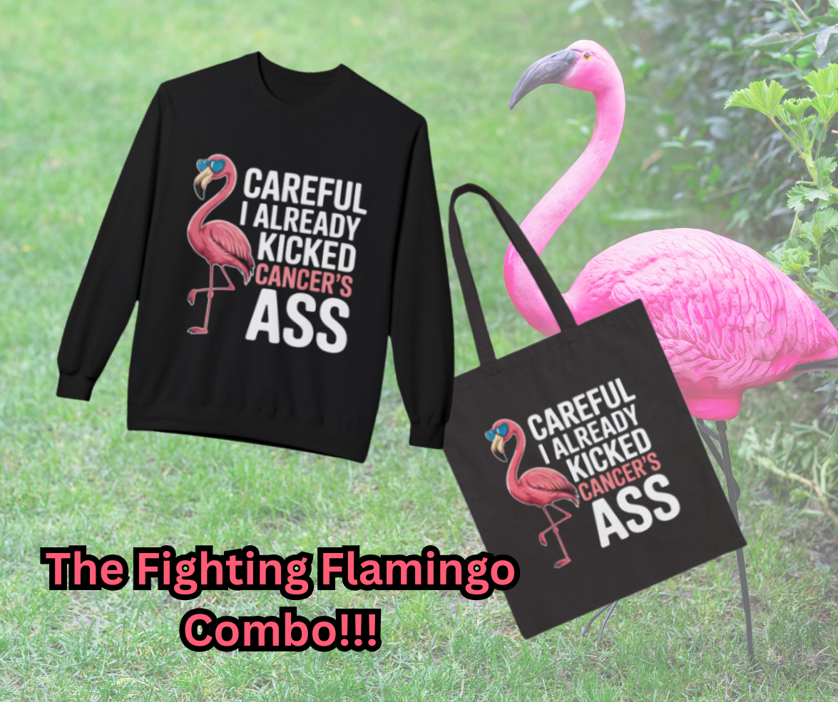 Black sweatshirt and tote bag set with pink flamingo design and the phrase “Careful, I Already Kicked Cancer’s Ass,” cancer survivor awareness apparel bundle.
