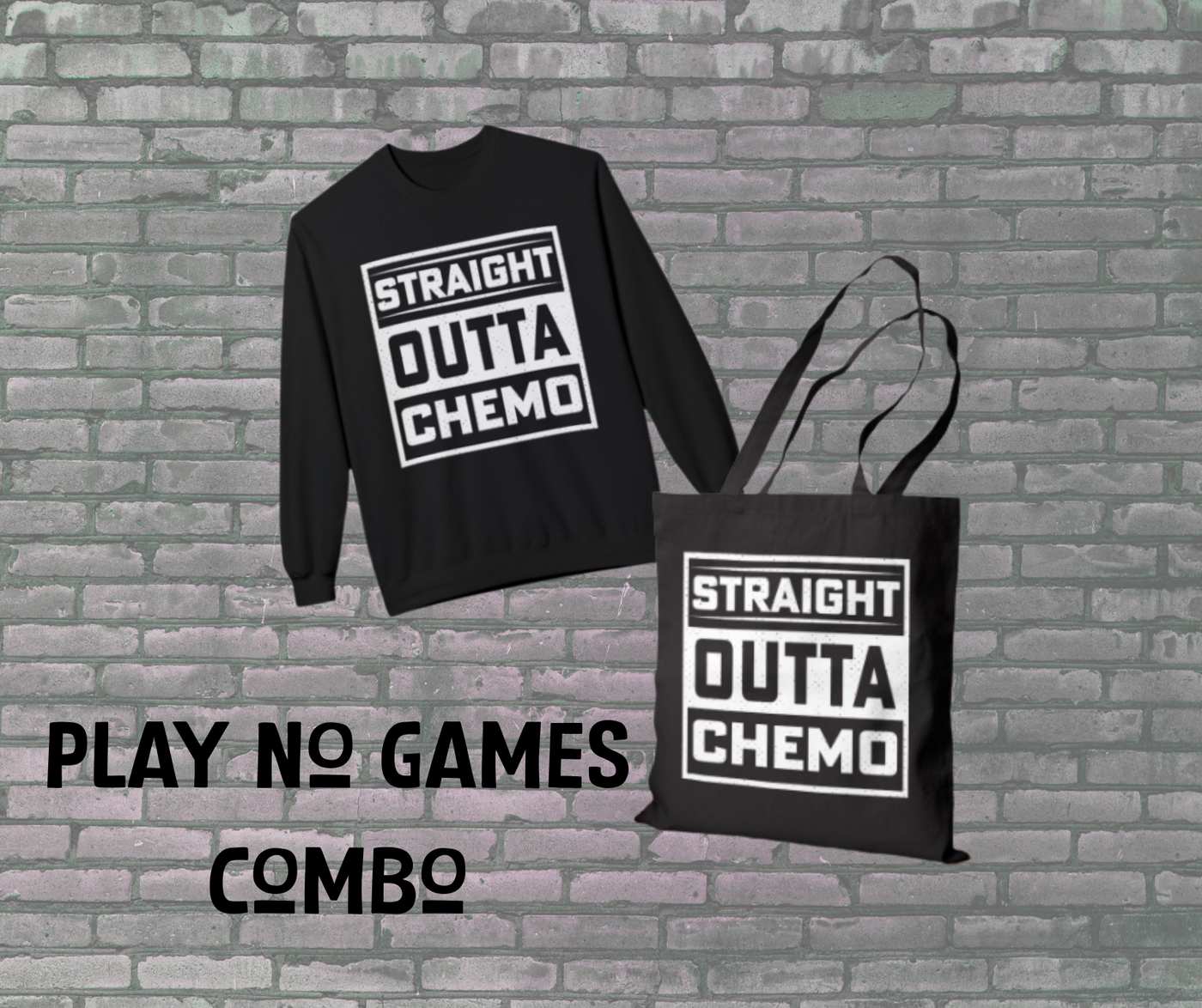 Black sweatshirt and tote bag with 'Straight Outta Chemo' text on a brick wall background.